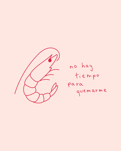 Camiseta 'NO HAY TIEMPO PARA QUEMARME'