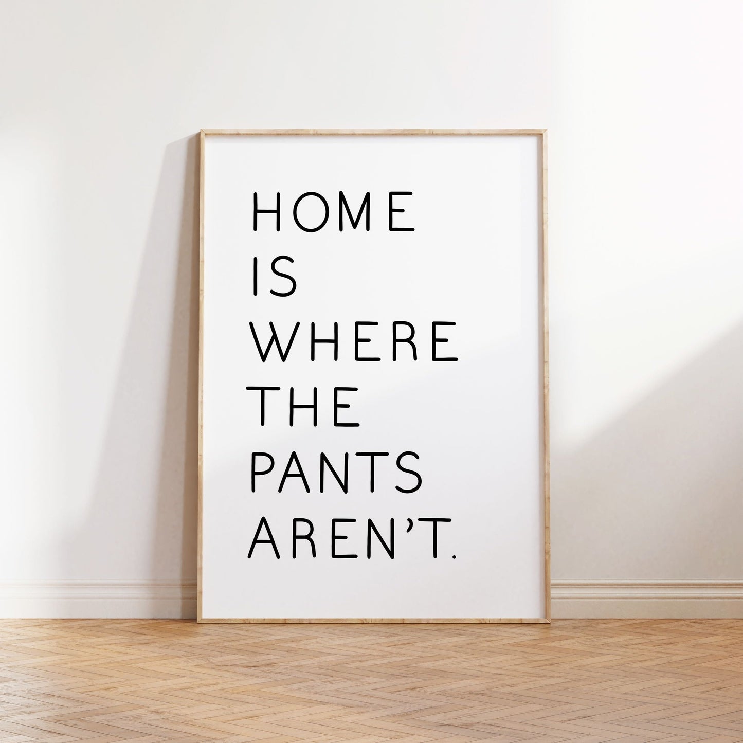 Home is where the pants aren't