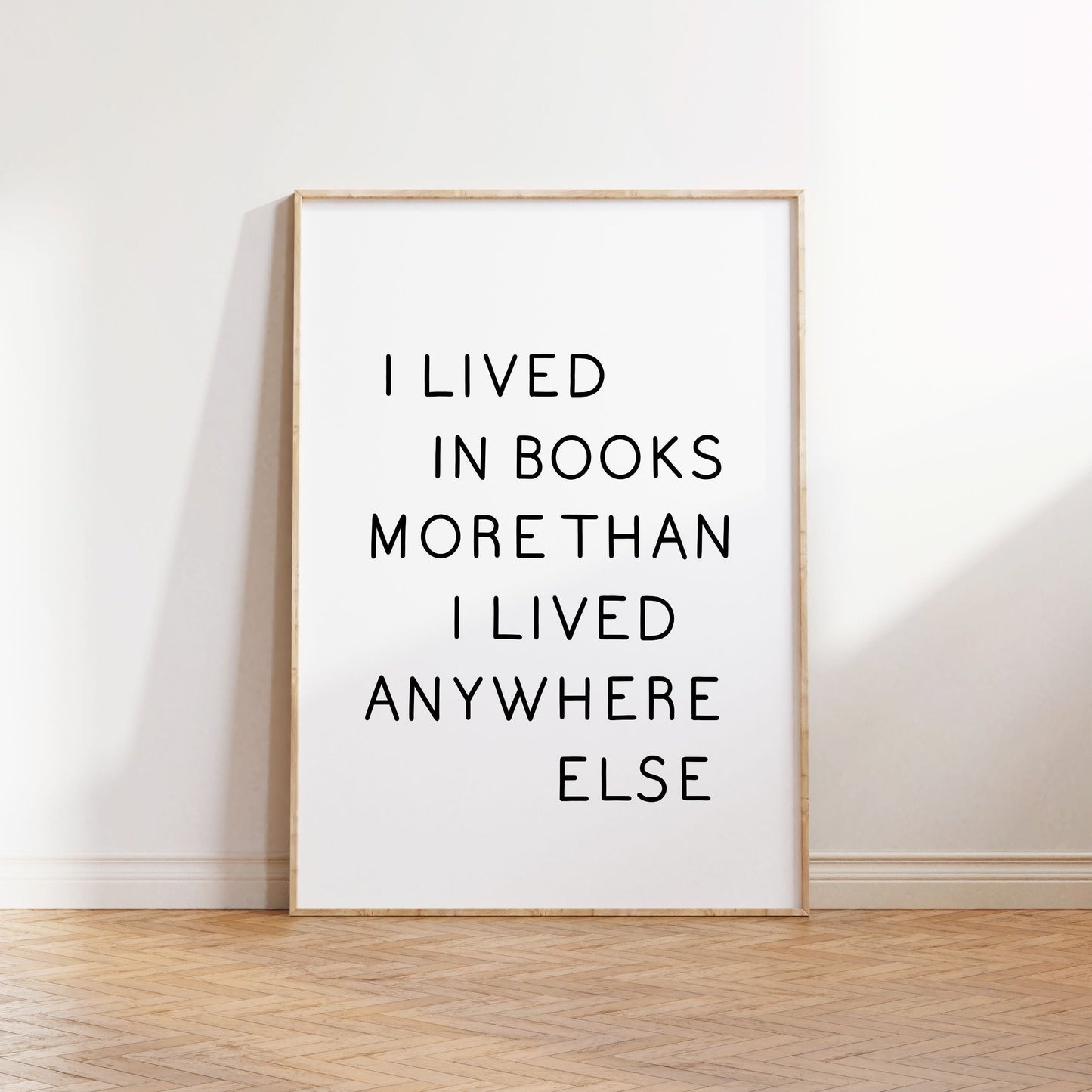 I lived in books more than I lived anywhere else