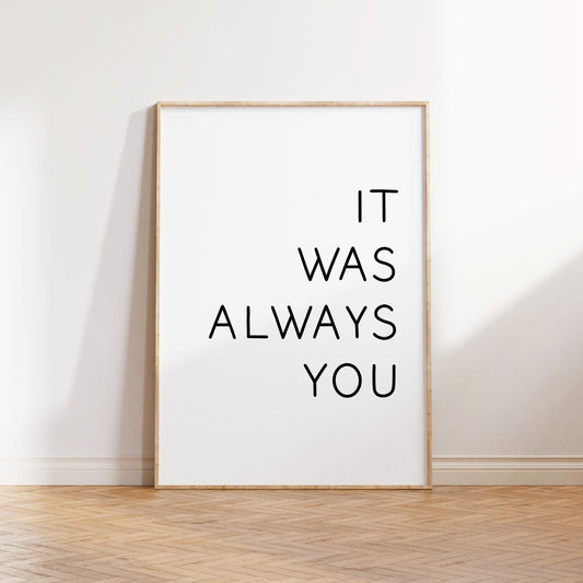 It was always you